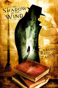 The Shadow of the Wind by Carlos Ruiz Zafon - 2008