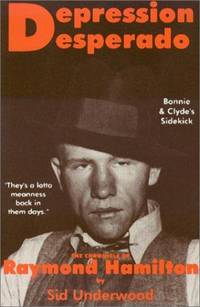 Depression Desperado: The Chronicle of Raymond Hamilton