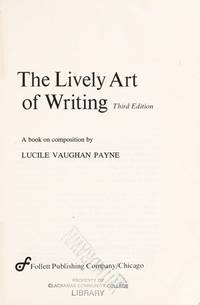 The lively art of writing: A book on composition by Payne, Lucile Vaughan - 1975-01-01