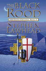 The Black Rood: The Celtic Crusades Book Two (Celtic Crusades S) by Lawhead, Stephen