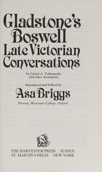 Gladstone's Boswell; Late Victorian Conversations