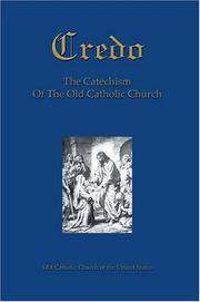 Credo: The Beliefs And Practices Of the Old Catholic Church