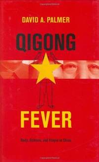 Qigong Fever: Body, Science, and Utopia in China