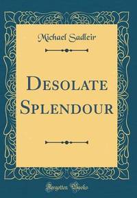 Desolate Splendour (Classic Reprint)