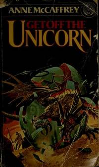 Get Off the Unicorn by Anne McCaffrey - 1977-05-12