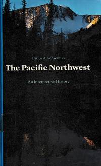 The Pacific Northwest by Schwantes, Carlos Arnaldo - 1992