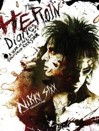 image of The Heroin Diaries: A Year in the Life of a Shattered Rock Star