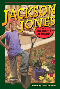 Jackson Jones and the Puddle of Thorns by Mary Quattlebaum - October 1996