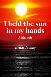 I Held the Sun in My Hands: A Memoir