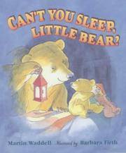 Can&#039;t You Sleep, Little Bear? by Waddell , Martin - 2001