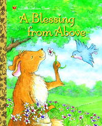 A Blessing from Above (Little Golden Book) by Patti Henderson - May 2004