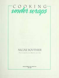 Cooking Under Wraps: The Art of Wrapping Hors D'Oeuvres, Main Courses, and Desserts