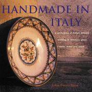 Handmade in Italy : a Celebration of Italian Artisans Working in Ceramics,  Textiles Glass, Stone, Metal and Wood.