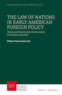 The Law of Nations in Early American Foreign Policy: Theory and Practice from the Revolution to the Monroe Doctrine TPPI-1