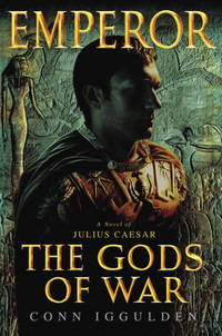 Emperor: The Gods of War de Conn Iggulden - 2006-03-28