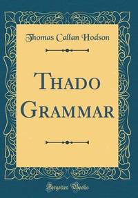 Thado Grammar (Classic Reprint)