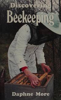 Discovering beekeeping (Discovering series ; 226) by Daphne More - 1977-01-01