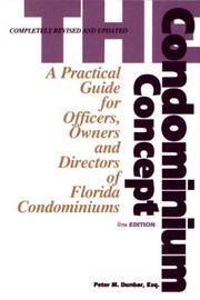 The Condominium Concept: A Practical Guide for Officers, Owners and Directors of Florida...