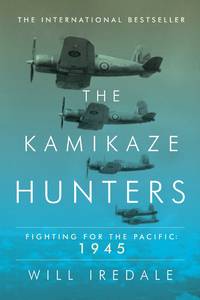 The Kamikaze Hunters: Fighting for the Pacific: 1945