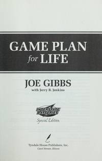 Game Plan for Life - Your Personal Playbook for Success (Interstate Batteries Special Edition) by Joe Gibbs With Jerry B. Jenkins - 2009