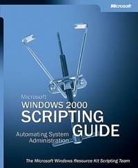 Microsoft Windows 2000 Scripting Guide : Automating System Administration