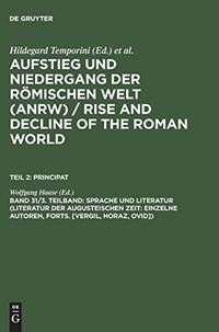 ANRW. Teil II: Principat. Sprache und Literatur. (Literatur der augusteischen Zeit: Einzelne...