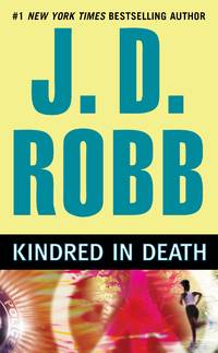 Kindred In Death by J.D. Robb - March 2010