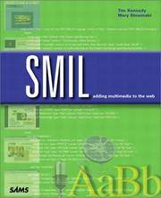 SMIL: Adding Multimedia to the Web by Timothy Kennedy; Tim Kennedy; Mary Slowinski - 2001-12-12