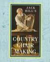 JACK HILL'S COUNTRY CHAIR MAKING
