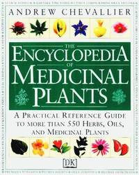 image of the ENCYCLOPEDIA of MEDICINAL PLANTS: a PRACTICAL REFERENCE GUIDE to OVER 550 KEY HERBS and THEIR USES *