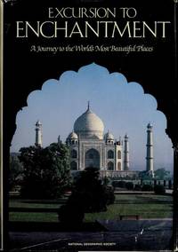 Excursion to Enchantment: A Journey to the World's Most Beautiful Places Chris Eckstrom Lee;...