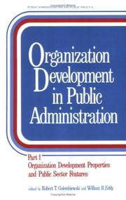 Organization Development in Public Administration: Part 1: Organization Development Properties...