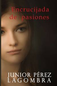 Encrucijada de Pasiones (Spanish Edition)