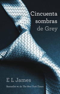 Cincuenta sombras de Grey (Vintage Espanol) (Spanish Edition)