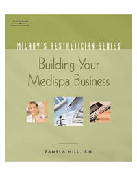 Milady's Aesthetician Series: Building Your Medispa Business
