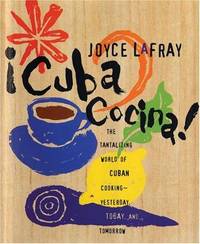 Cuba Cocina: The Tantalizing World of Cuban Cooking - Yesterday, Today, & Tomorrow. [1st...