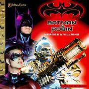 Batman & Robin: Heroes & Villians (Golden Look-Look Book)