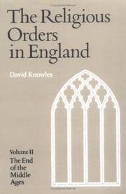 The Religious Orders In England. Volume II: The End Of The Middle Ages.