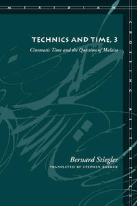 Technics and Time, 3: Cinematic Time and the Question of Malaise (Meridian: Crossing Aesthetics)