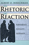 The Rhetoric of Reaction: Perversity, Futility, Jeopardy