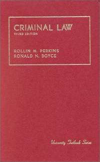 Perkins and Boyce's Cases and Materials on Criminal Law and Procedure, 3D