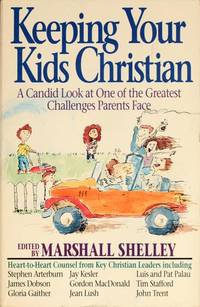 Keeping Your Kids Christian: A Candid Look at One of the Greatest Challenges Parents Face