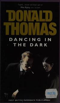 Dancing in the Dark : Donald Thomas by Donald Thomas - 1994