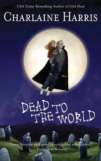 Dead to the World (Southern Vampire Mysteries, Book 4) by Harris, Charlaine - 2004-05-04