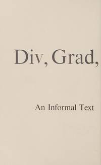 Div, Grad, Curl and All That - An Informal Text on Vector Calculus