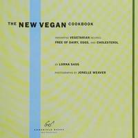 the NEW VEGAN cookbook Innovative vegetarian recipes free of dairy, eggs, and cholesterol