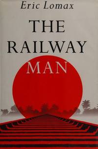 The Railway Man by Lomax, Eric - 1996