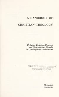 Handbook of Christian Theology:  Definition Essays on Cencepts and  Movements of Thought in Contemporary Protestantism by Halverson, Marvin, Ed.; Cohen, Arthur Allen, Ed