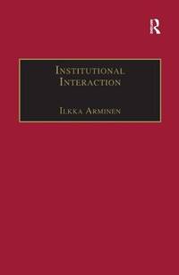Institutional Interaction: Studies of Talk at Work (Directions in Ethnomethodology and...