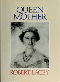 Queen Mother by Robert Lacey - 1987